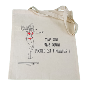 Tote bag mais oui mais oui l ecole est finie2